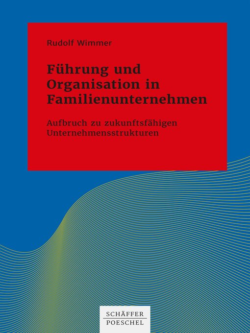 Title details for Führung und Organisation in Familienunternehmen by Rudolf Wimmer - Available